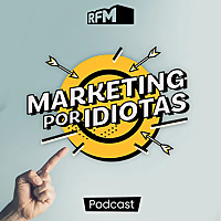 Podcast Marketing por Idiotas - RFM