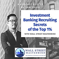 Investment Banking Recruiting Secrets of the Top 1%