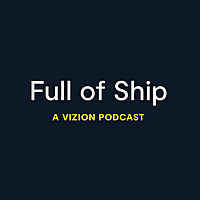 Full of Ship: A Vizion Podcast