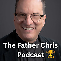 The Father Chris Podcast