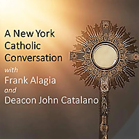 A New York Catholic Conversation Podcast