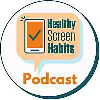 Healthy Screen Habits Podcast
