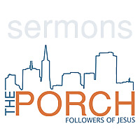 PorchSF Sermons