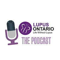 Lupus Ontario Podcast