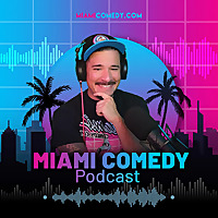 Miami Comedy Podcast