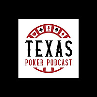 Texas Poker Podcast