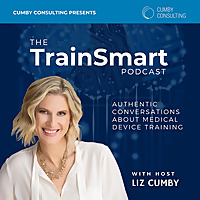 TrainSmart: The Medical Device Educators' Podcast