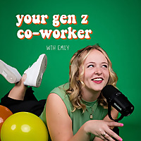 your gen z co-worker