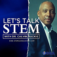 'Let's Talk STEM' with Dr. Calvin Mackie