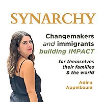 SYNARCHY: Immigrants and Changemakers Building Power, Wealth, and Collective Change