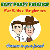 Easy Peasy Finance for Kids and Beginners