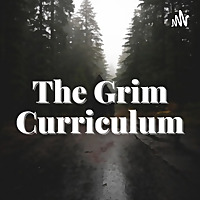 The Grim Curriculum