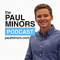 The Paul Minors Podcast: Productivity, Business & Self-Improvement