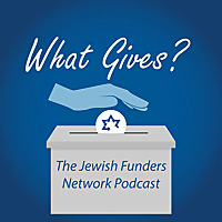 What Gives? The Jewish Philanthropy Podcast