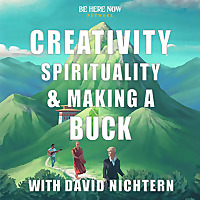 Creativity, Spirituality & Making a Buck with David Nichtern