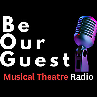 Musical Theatre Radio presents 'Be Our Guest'