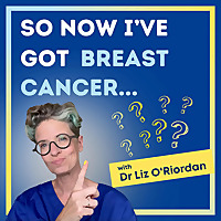 So Now I've Got Breast Cancer
