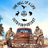 One Hell Of A Life Outdoor Podcast