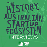 The History of the Australian Startup Ecosystem: Interview Series