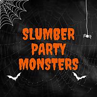 Slumber Party Monsters