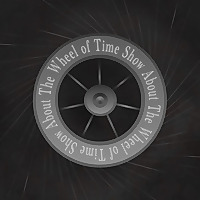 The Wheel of Time Show About The Wheel of Time Show