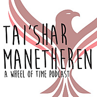 Tai'Shar Manetheren: a Wheel of Time Podcast