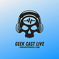 Geek Cast Live