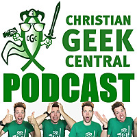 Christian Geek Central Podcast