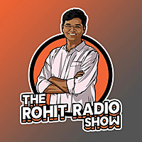 The Rohit Radio Show