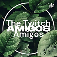 The Twitch Amigos