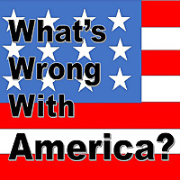 What's Wrong With America?