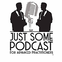 Just Some Podcast for Advanced Practitioners