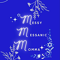 Messy Messianic Momma
