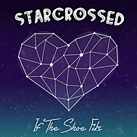 If The Shoe Fits: Starcrossed