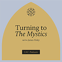 Turning to the Mystics with James Finley