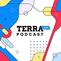 Terra API Podcast - Stay Fit, Stay Connected