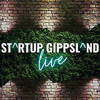 Startup Gippsland Live