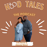 Hood Tales with Raven and Ahmaad Hood