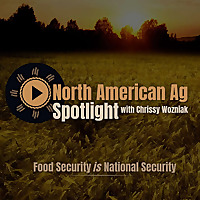 North American Ag Spotlight: Agriculture & Farming News and Views