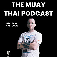 The Muay Thai Podcast