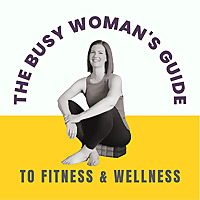 Busy Woman's Guide to Fitness and Wellness