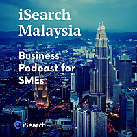 iSearch Malaysia - Business Podcast for Entrepreneurs