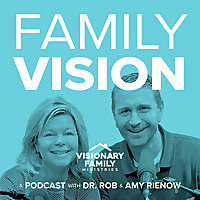 Family Vision: Christian Parenting, Marriage & Family Advice