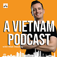 Vietnam Podcast: Culture, Community & Conversations