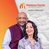 Rainbow Family Christian Center Podcast