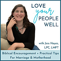 Love Your People Well | A Therapist's Tips For Christian Mom Life, Marriage Help, And Family Relatio