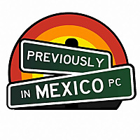Previously In Mexico