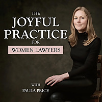 The Joyful Practice  for Women Lawyers