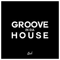 Groove In Da House