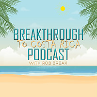 Breakthrough to Costa Rica Podcast